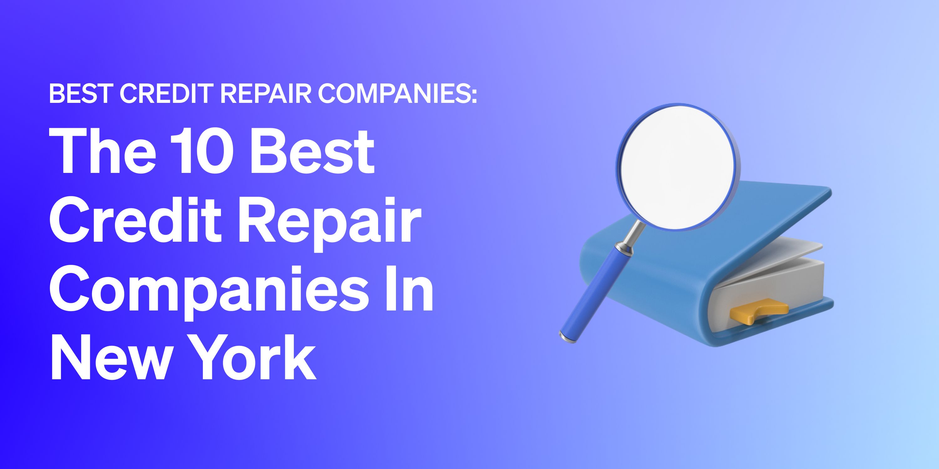 The 10 Best Credit Repair Companies in New York City