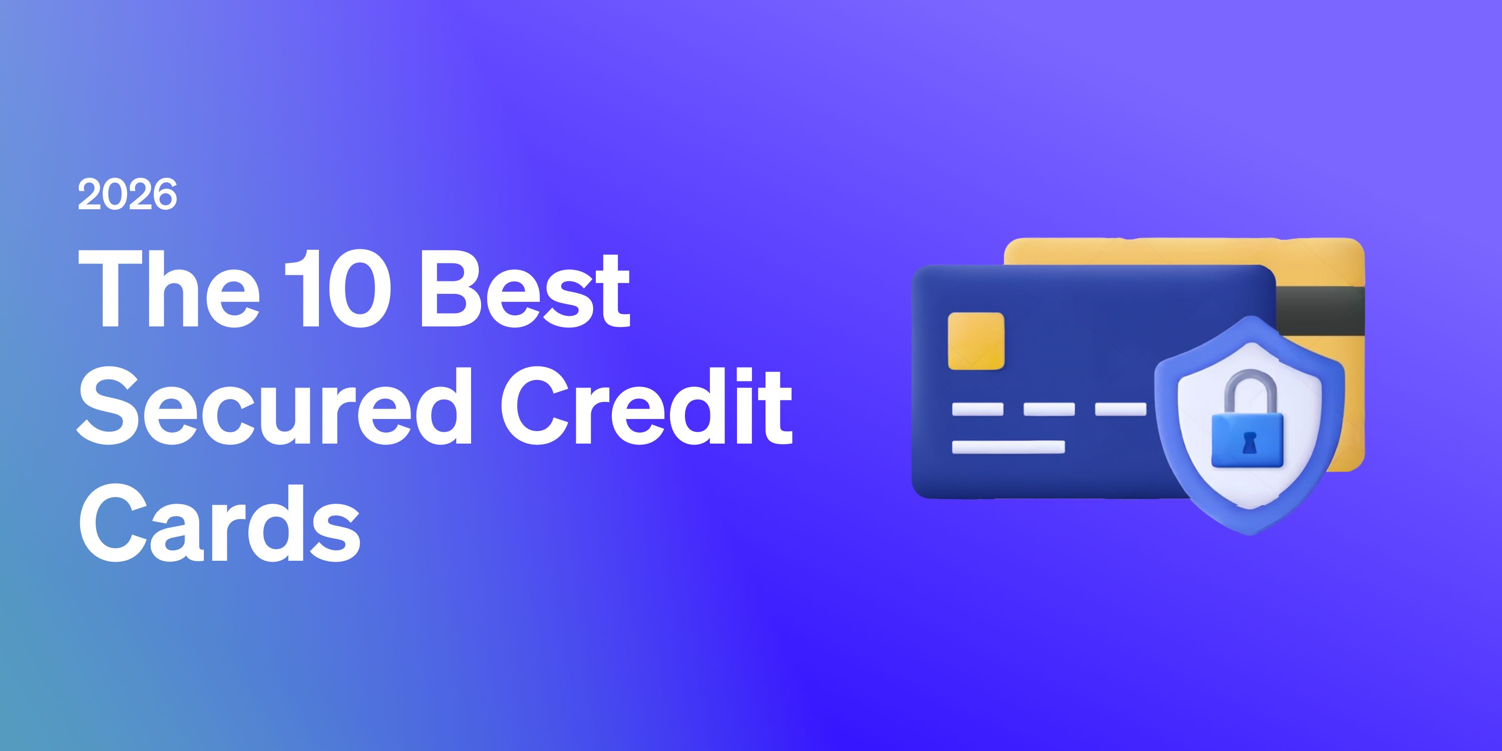 The 10 Best Secured Credit Cards (2026)