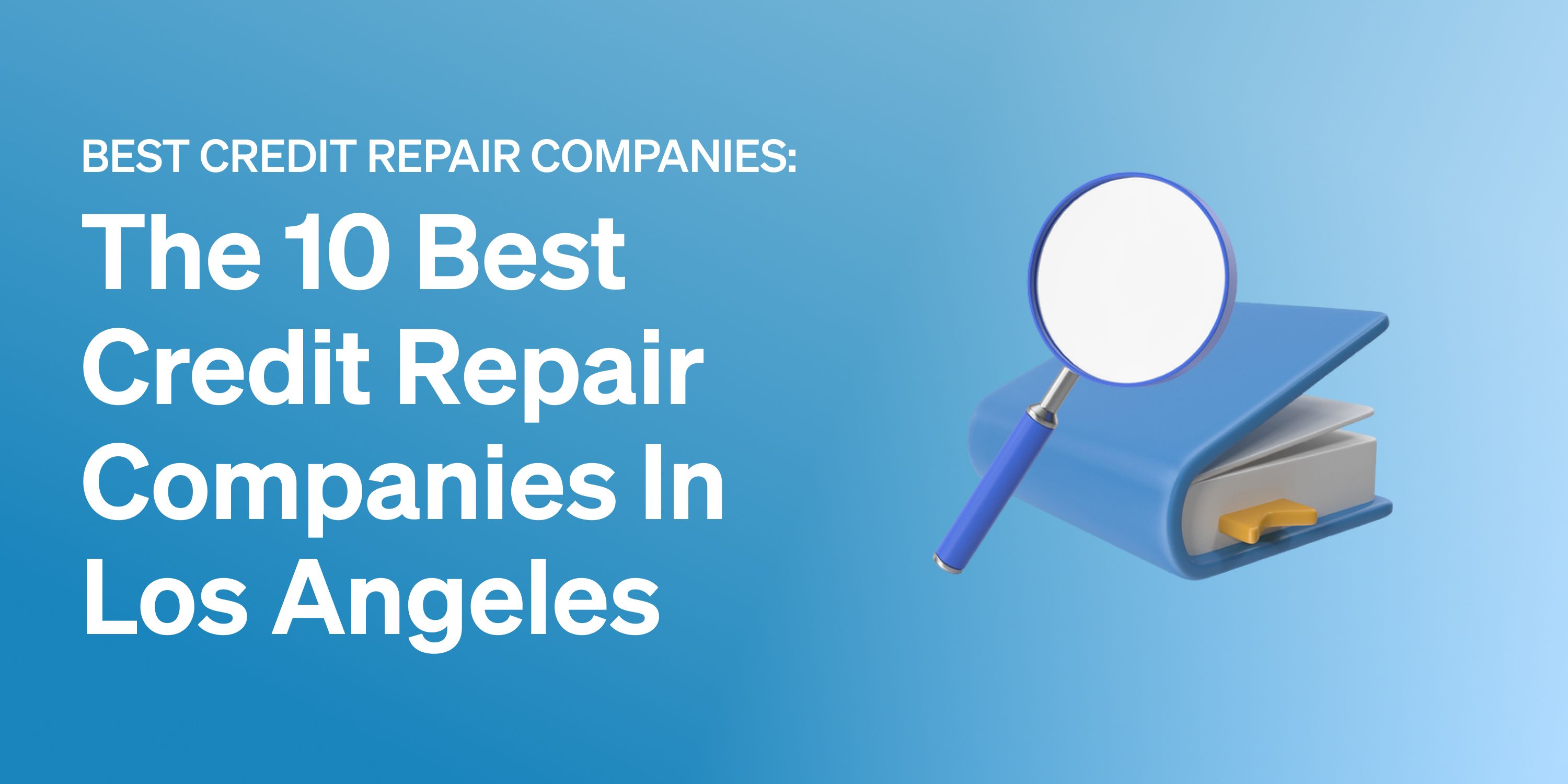The 10 Best Credit Companies Services in Los Angeles