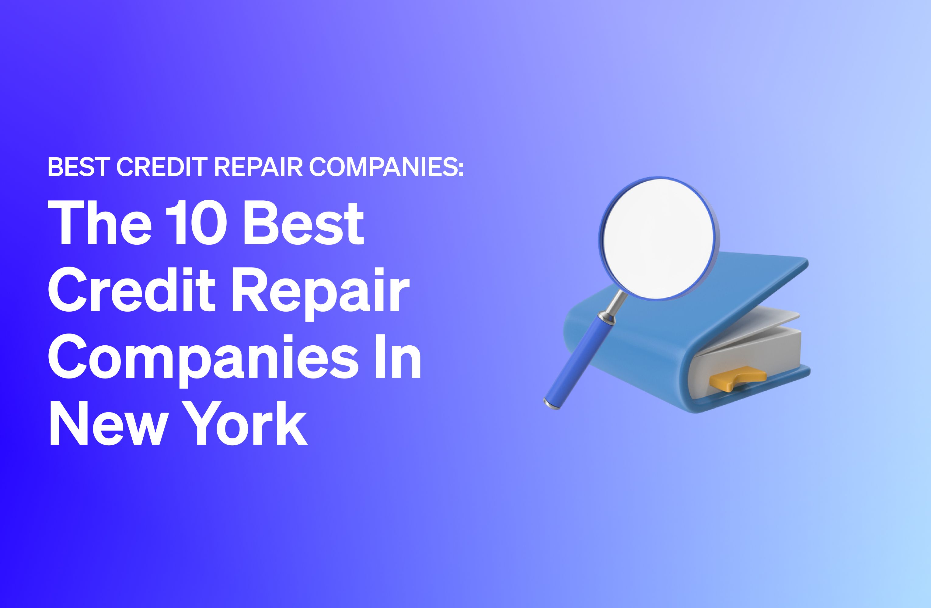 The 10 Best Credit Repair Companies in New York City