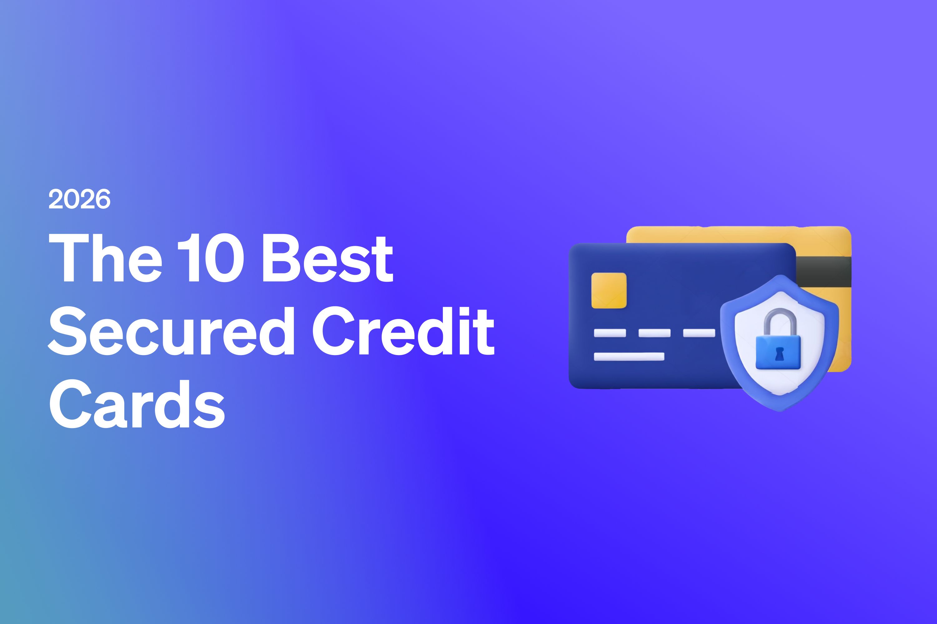 The 10 Best Secured Credit Cards (2026)
