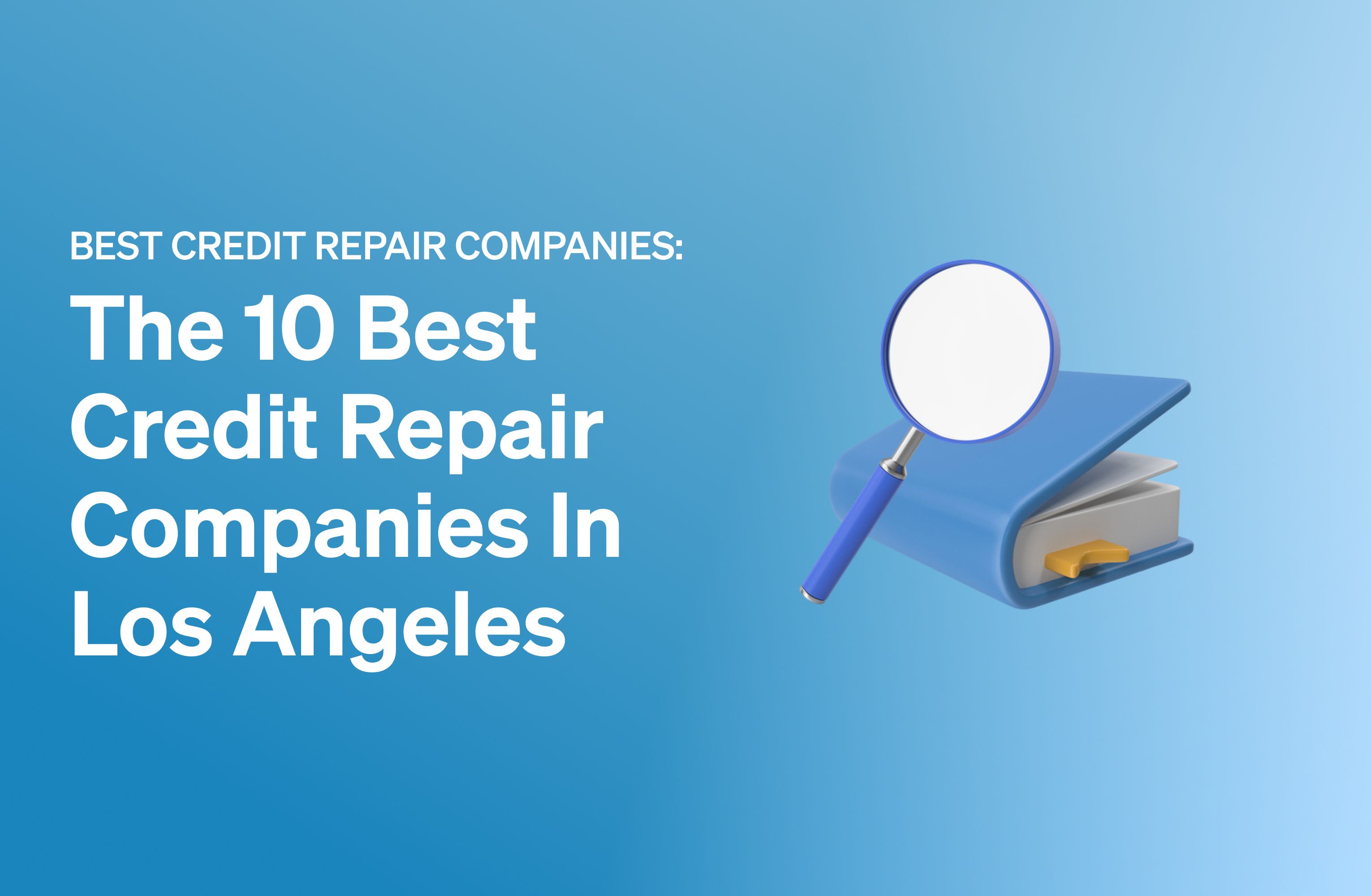The 10 Best Credit Companies Services in Los Angeles